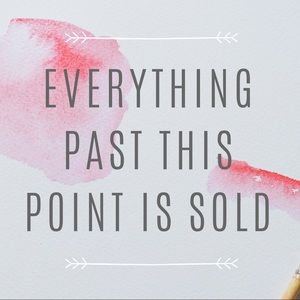 Everything Past This Point is Sold